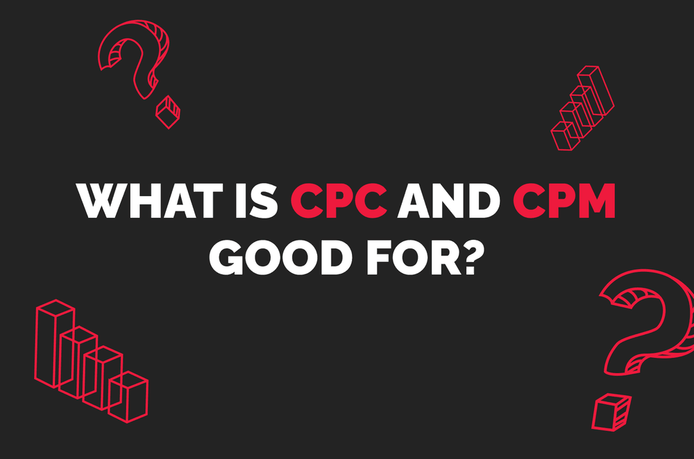 what-is-cpc-and-cpm-good-for